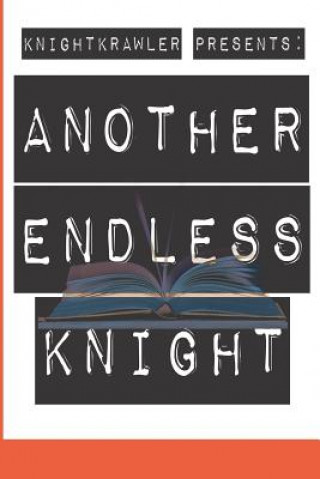 Kniha KnightKrawler Presents: Another Endless Knight: Another Endless Knight Perry Boyd Jr