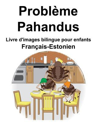 Книга Français-Estonien Probl?me/Pahandus Livre d'images bilingue pour enfants Richard Carlson