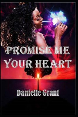 Kniha Promise Me Your Heart Danielle Grant