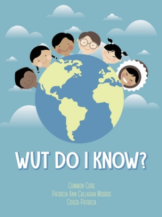 Book Wut Do I Know? Patricia Ann Callahan Morris
