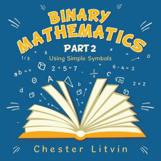 Knjiga Binary Mathematics Chester Litvin