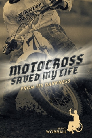 Kniha Motocross Saved My Life 