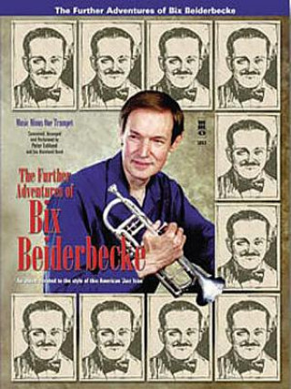 Książka The Further Adventures of Bix Beiderbecke: Trumpet Play-Along Book/Online Audio [With CD] 