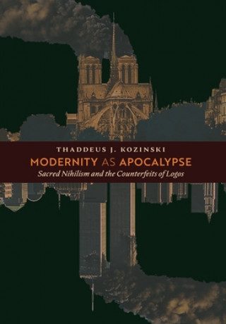 Libro Modernity as Apocalypse Thaddeus J. Kozinski