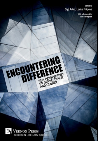Knjiga Encountering Difference: New Perspectives on Genre, Travel and Gender Lenka Filipova