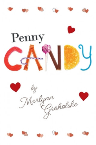 Knjiga Penny Candy Marlynn Groholske