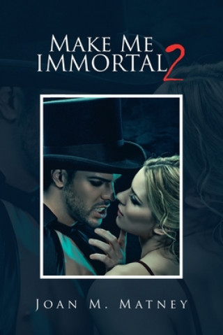 Libro Make Me Immortal 2 Joan M. Matney