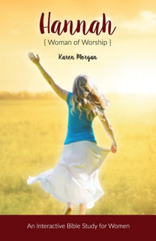 Knjiga Hannah Woman of Worship Karen Morgan