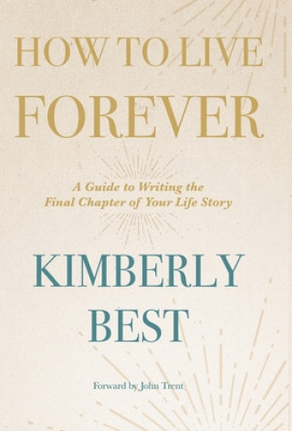 Книга How to Live Forever Kimberly Best