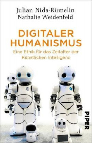 Kniha Digitaler Humanismus Nathalie Weidenfeld