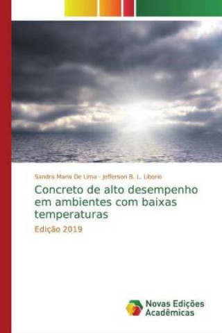 Książka Concreto de alto desempenho em ambientes com baixas temperaturas Sandra Maria De Lima