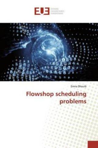 Knjiga Flowshop scheduling problems Emna Dhouib