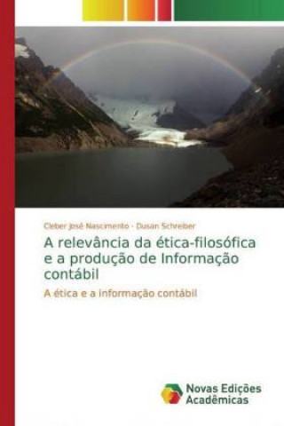 Buch A relevância da ética-filosófica e a produção de Informação contábil Cleber José Nascimento