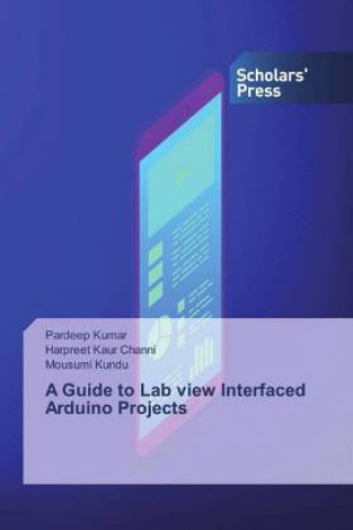 Kniha Guide to Lab view Interfaced Arduino Projects Harpreet Kaur Channi