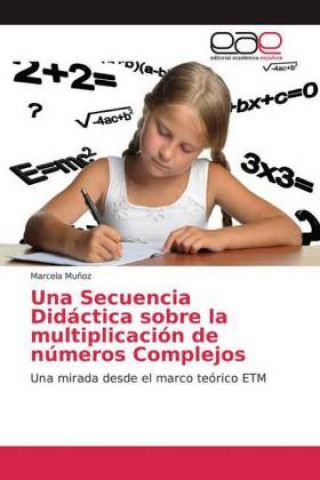 Knjiga Una Secuencia Didáctica sobre la multiplicación de números Complejos 