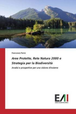 Carte Aree Protette, Rete Natura 2000 e Strategia per la Biodiversità Francesco Parisi