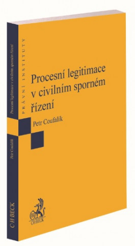 Knjiga Procesní legitimace v civilním sporném řízení Petr Coufalík