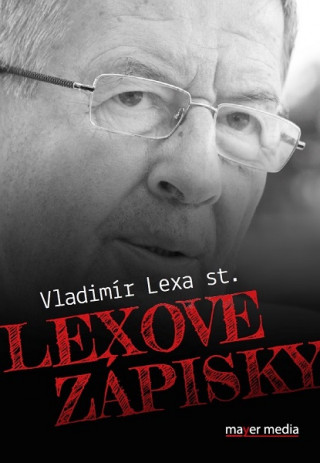 Könyv Lexove zápisky Vladimír Lexa st.