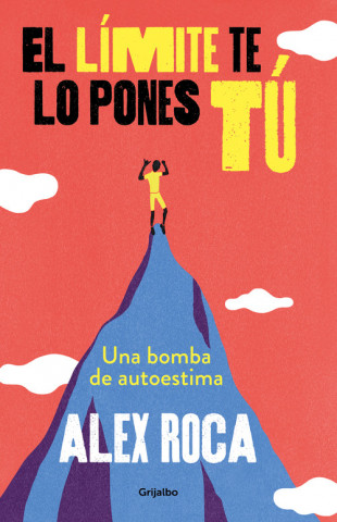 Книга EL LÍMITE TE LO PONES TÚ ALEX ROCA CAMPILLO