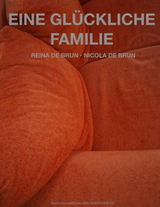 Boek Eine glueckliche Familie: Ein sozialkritisches Musical Reina De Brun
