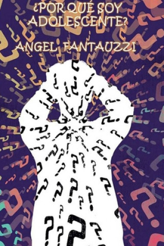 Knjiga ?POR QUE SOY ADOLESCENTE? Angel Fantauzzi