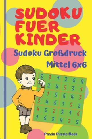 Knjiga Sudoku Fuer Kinder - Sudoku Grossdruck Mittel 6x6 Panda Puzzle Book