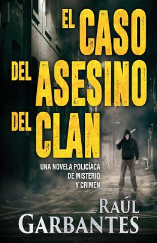 Kniha caso del asesino del clan Raul Garbantes