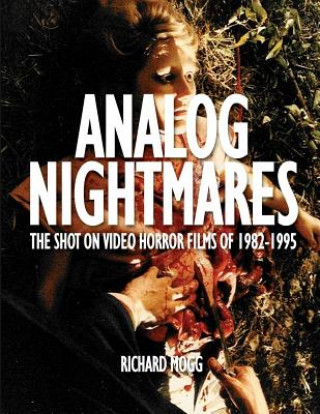 Carte Analog Nightmares: The Shot On Video Horror Films of 1982-1995 Doug Stone