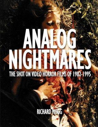 Book Analog Nightmares: The Shot On Video Horror Films of 1982-1995 Doug Stone