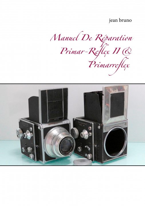 Kniha Manuel De Réparation Primar-Reflex  II &  Primarreflex 