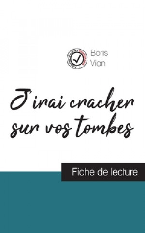 Kniha J'irai cracher sur vos tombes de Boris Vian (fiche de lecture et analyse complete de l'oeuvre) 