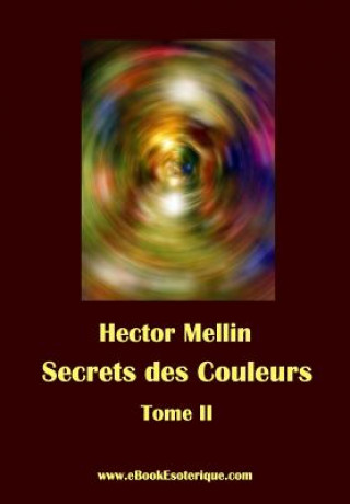 Carte Secrets des Couleurs - Tome 2: Des Métaux, des Pierres, des Fleurs, des Parfums. 