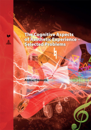 Kniha Cognitive Aspects of Aesthetic Experience - Selected Problems Andrej Démuth