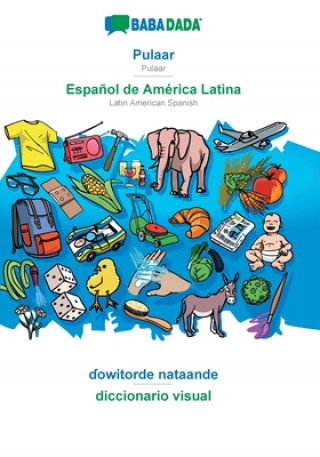 Book BABADADA, Pulaar - Espanol de America Latina, &#599;owitorde nataande - diccionario visual 