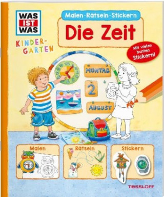 Könyv WAS IST WAS Kindergarten Malen Rätseln Stickern Was ist was Kindergarten: Die Zeit Tatjana Marti