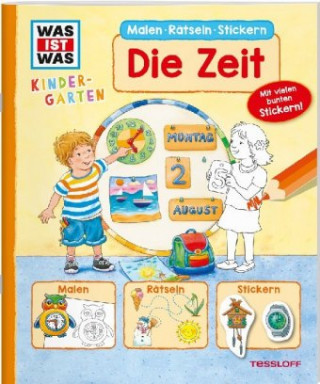 Knjiga WAS IST WAS Kindergarten Malen Rätseln Stickern Was ist was Kindergarten: Die Zeit Tatjana Marti