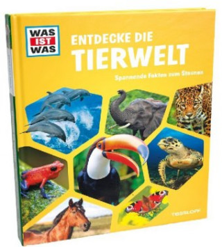 Kniha WAS IST WAS Entdecke die Tierwelt Tessloff Verlag Ragnar Tessloff GmbH & Co.KG