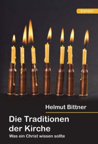 Książka Die Traditionen der Kirche Helmut Bittner