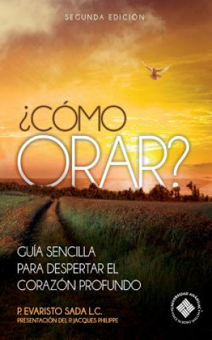 Kniha ?Como orar?: Guía sencilla para despertar el corazón profundo Jacques Philippe