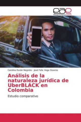 Buch Análisis de la naturaleza jurídica de UberBLACK en Colombia Carolina Durán Negrete