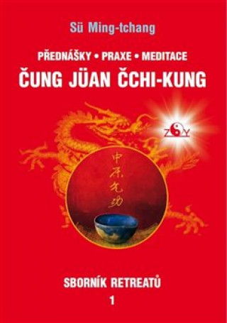 Книга Sborník retreatů 1 - Čung-jüan čchi-kung Sü Ming-tchang
