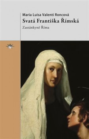 Könyv Svatá Františka Římská Valenti Roncová