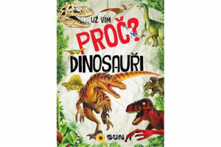 Βιβλίο Dinosauři - Už vím proč? 