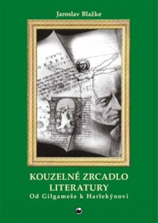 Knjiga Kouzelné zrcadlo literatury Jaroslav Blažke