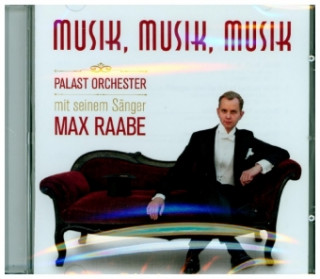 Hanganyagok Palast Orchester mit seinem Sänger Max Raabe - Musik, Musik, Musik, 1 Audio-CD Max Raabe