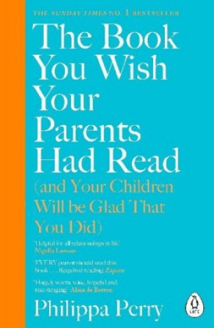 Книга Book You Wish Your Parents Had Read (and Your Children Will Be Glad That You Did) Philippa Perry