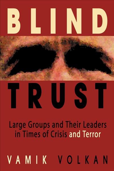 Книга Blind Trust: Large Groups and Their Leaders in Times of Crisis and Terror 