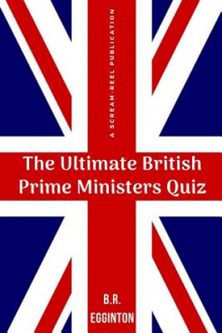 Książka Ultimate British Prime Ministers Quiz Ben Egginton