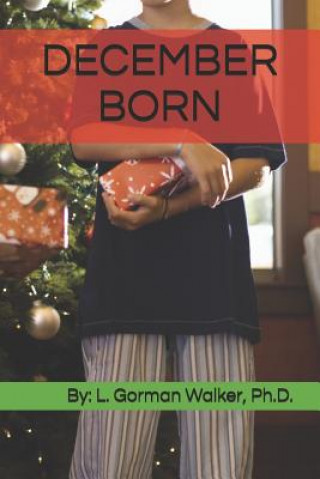 Knjiga December Born Ph D L Gorman Walker