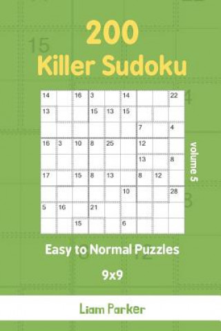 Carte Killer Sudoku - 200 Easy to Normal Puzzles 9x9 vol.5 Liam Parker